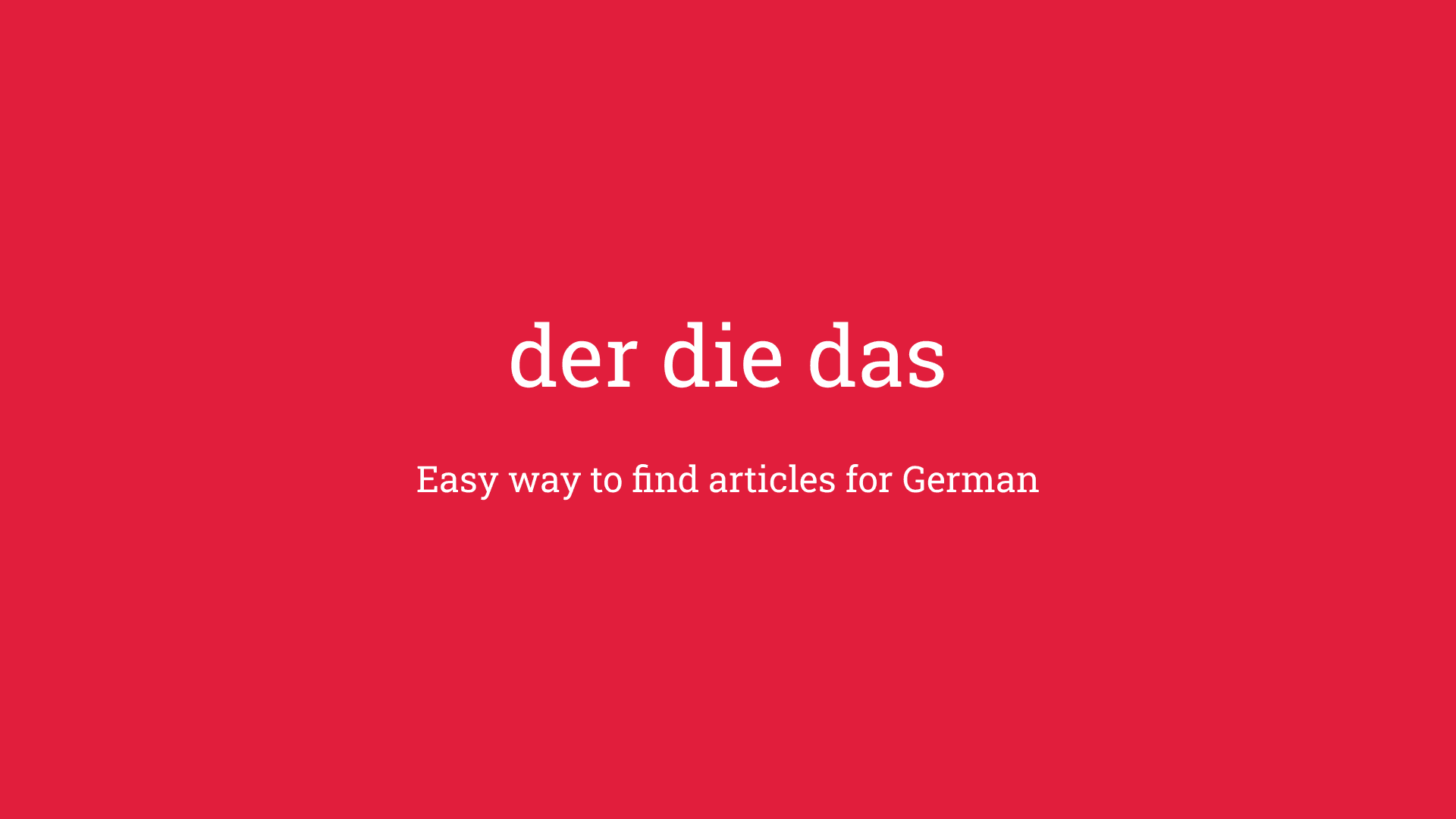 Project image: der die das - Easy way to find articles for German